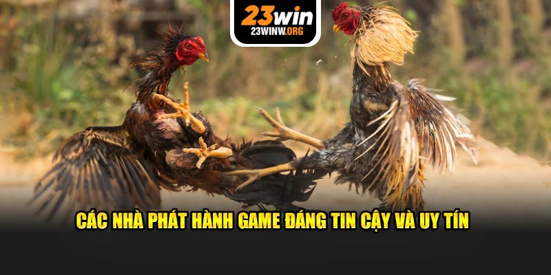 Các nhà phát hành game đáng tin cậy và uy tín 23win